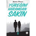 Timaş İnanç Yüreğini Haramdan Sakın Merve Özcan Ciltsiz Roman 528 Sayfa Timaş Yayınları