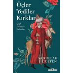 Timaş Yayınları Üçler Yediler Kırklar - Gayb Aleminin Sultanları