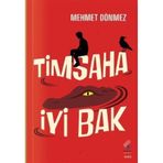 Timsaha İyi Bak - Mehmet Dönmez