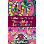 TİMSAHLARIN SARI GÖZLERİ - KATHERINE PANCOL