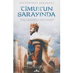 Timur’un Sarayında: Fransa'ya Gönderdiği Elçinin Kaleminden Emir Timur'un Hayatı