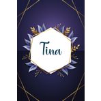 Tina: Taccuino personalizzato con il nome Tina | Regalo di compleanno per moglie, mamma, sorella, figlia ... | Foglie blu | 110 pagine a righe, Piccolo formato 6x9 pollici (15,24 x 22,86 cm)