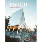 Tiny House: Live Small Dream Big