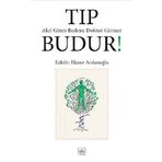Tıp Budur! Akıl Giren Bedene Doktor Girmez - İlknur Aslanoğlu