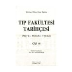 TIP FAKÜLTESİ TARİHÇESİ (CILT: 1-2) MIR´ÂT-I MEKTEB-I TIBBIYE - BINBAŞI ELHAÇ RIZA TAHSIN