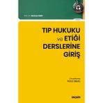 Tıp Hukuku ve Etiği Derslerine Giriş 2. Baskı
