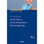 Tıp Hukukunda Estetik Tıbbi Ve Cerrahi Müdahalelerin Hukuka Uygunluğu Merve Gürcan 3. Baskı, Mayıs 2025