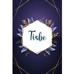 Tisbe: Taccuino personalizzato con il nome Tisbe | Regalo di compleanno per moglie, mamma, sorella, figlia ... | Foglie blu | 110 pagine a righe, Piccolo formato 6x9 pollici (15,24 x 22,86 cm)