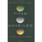 Titan Unveiled: Saturn's Mysterious Moon Explored First edition by Lorenz, Ralph, Mitton, Jacqueline (2008) Gebundene Ausgabe