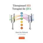 Titreşimsel Ses Terapisi ile Şifa - Eileen Day McKusick