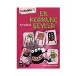 Tittirikler 1 - En Korkunç Şeyler - Aytül Akal