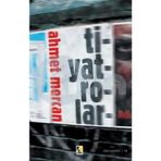 Tiyatrolar - Ahmet Mercan