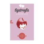 Tiyatroyla Düşümek - Nazan İpşiroğlu