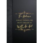 To achieve great things, we must dream as well as act: 122 pages blank lined, "6x9", Motivational Quote with Amazing luxury background, Use this lined ... notes on things you want to do or remember.