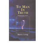 [To Man in Truth: Enlightening Letters [ TO MAN IN TRUTH: ENLIGHTENING LETTERS ] By Long, Barry ( Author )May-28-1999 Paperback