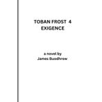 TOBAN FROST 4: EXIGENCE