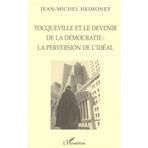 TOCQUEVILLE ET LE DEVENIR DE LA DÉMOCRATIE : LA PE