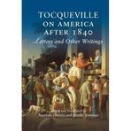 [Tocqueville on America after 1840: Letters and Other Writings] [By: x] [May, 2009]
