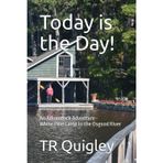 Today is the Day!: An Adirondack Adventure - White Pine Camp to the Osgood River
