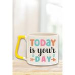 "today Is Your Day" Bugün Senin Günün Arkadaşa Sevgiliye Doğum Günü Hediye Sarı Kulplu Kupa Bardak