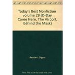 Today's Best Nonfiction volume 29 (D-Day, Come Here, The Airport, Behind the Mask)