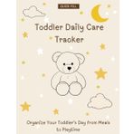 Toddler Daily Care Tracker: Organize Your Toddler’s Day from Meals to Playtime,Baby Feeding, Diaper, and Sleep Tracker