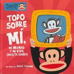 Todo Sobre Mi, Mi Mundo y Mi Vida (Hasta Ahora)