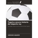 Togo/La oscura historia del deporte rey: Tata Adaglo Avlessi contra la mafia del fútbol togolés
