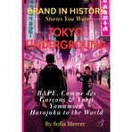 Tokyo Underground: BAPE, Comme des Garçons & Yohji Yamamoto: Harajuku to the World