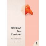 Tokyo’nun Son Çocukları - Yoko Tawada