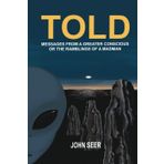 Told: Messages From A Greater Conscious Or The Ramblings Of A Madman