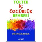 Toltek İç Özgürlük Rehberi - Don Miguel Ruiz Jr