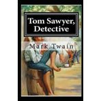 Tom Sawyer Detective - Mark Twain