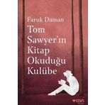 Tom Sawyer'ın Kitap Okuduğu Kulübe - Faruk Duman