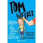 Tom Weekly: Hayatım ve Ters Giden Diğer Olaylar - Gus Gordon