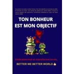 TON BONHEUR EST MON OBJECTIF: Ce journal vous aide à cultiver l'amour, fixer des objectifs et surmonter les défis. En écrivant vos rêves, vous semez ... Croyez en vous et agissez dès aujourd’hui.