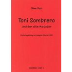 Toni Sombrero und der alte Matador: Eine musikalische Abenteuergeschichte. 14 leichte Stücke für eine B-Trompete oder andere B-Instrumente, mit zweiter Stimme in B. Klavierbegleitung. Klavier.