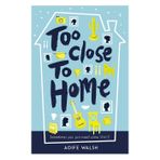 Too Close To Home - Andersen Press