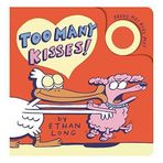 Too Many Kisses! by Long, Ethan (2010) Board book