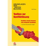 Toolbox zur Konfliktlösung: Konflikte schnell erkennen und erfolgreich bewältigen (Grundlagen der Weiterbildung)