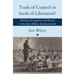 Tools of Control or Seeds of Liberation?: Reformed Evangelism and Slavery in the Ante-Bellum American South