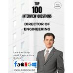 Top 100 Director of Engineering Interview questions: Fully Solved: Prove Your Team Leadership and Technical Insight