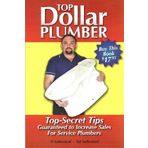 Top Dollar Plumber (Top-Secret Tips Guaranteed to Increase Sales for Service Plumbers) by Sidney Sutherland (2009-12-23)