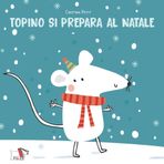 Topino si prepara al Natale. Ediz. illustrata (Whiteboard)