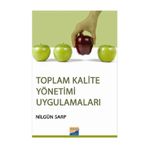 Toplam Kalite Yönetimi Uygulamaları - Nilgün Sarp