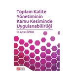 Toplam Kalite Yönetiminin Kamu Kesiminde Uygulanabilirliği - Pegem Akademi Yayıncılık