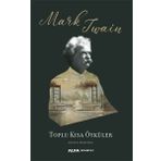 Toplu Kısa Öyküler - Mark Twain
