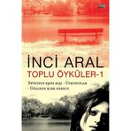 TOPLU ÖYKÜLER 1 SEVGININ EŞSIZ KIŞI-UYKUSUZLAR-GÖLGEDE KIRK DERECE - GENEL