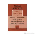 TOPLU OYUNLARI 1 DİRENİŞ ÜÇLEMESİ ATEŞLE OYNAYAN - RAB ŞEYTAN'A DEDI KI - YUNUS DIYE GÖRÜNDÜM - NIHAT ASYALI