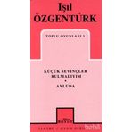 TOPLU OYUNLARI 1 KÜÇÜK SEVİNÇLER BULMALIYIM - AVLUDA - IŞIL ÖZGENTÜRK